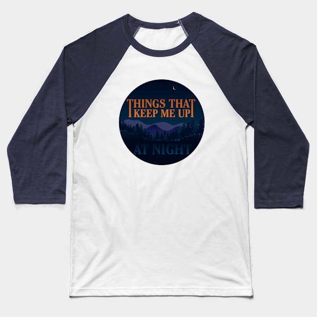 Up at Night Logo Baseball T-Shirt by Things That Keep Me Up at Night